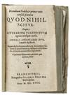 SANCHEZ, FRANCISCO. De multum nobili & prima universali scientia quod nihil scitur. 1618. Bound with 5 other philosophical works.